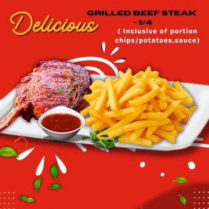 11. GRILLED BEEF STEAK - 1/4 ( Inclusive of Portion Chips/Potatoes, Sauce)